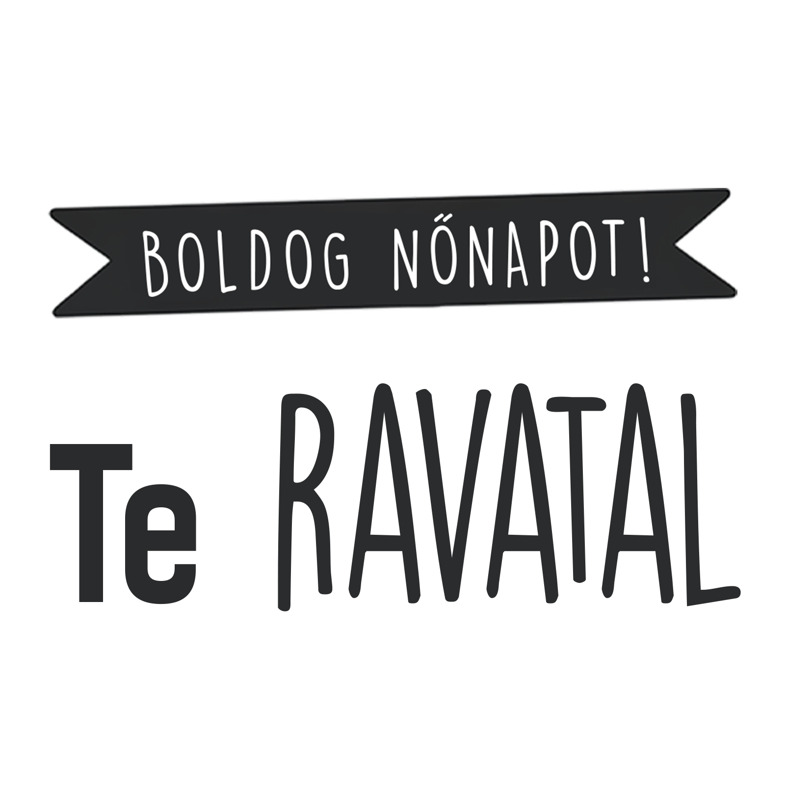 Te ravatal - Nőnap 2025.png